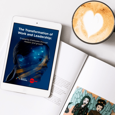 The Transformation of Work and Leadership: Engaging employees through respect and growth